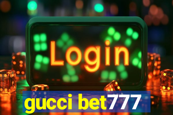 gucci bet777